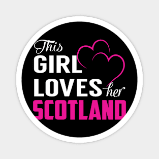 This Girl Loves Her SCOTLAND Magnet